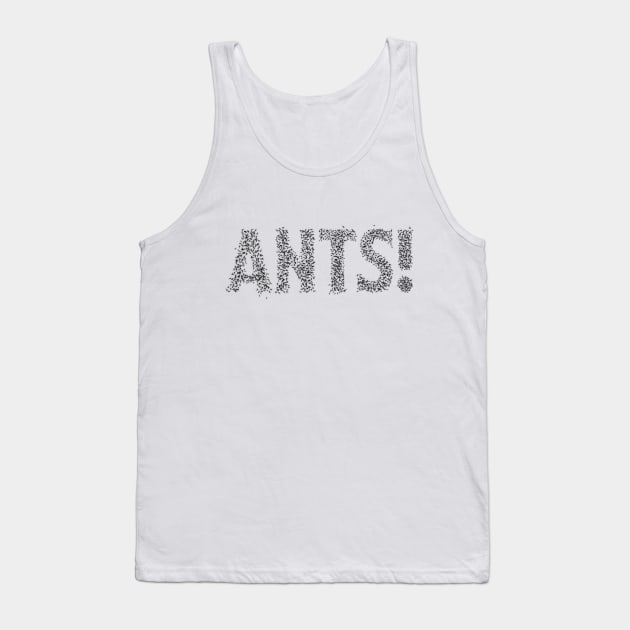 Ants! Tank Top by andrew_kelly_uk@yahoo.co.uk